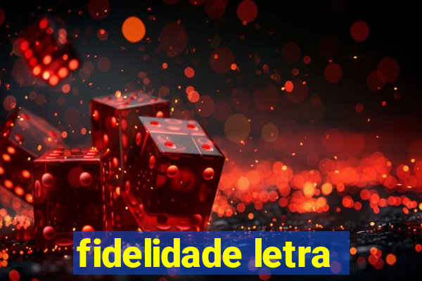 fidelidade letra